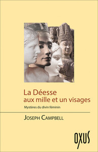 Image de La Déesse aux mille et un visages - Mystères du divin féminin