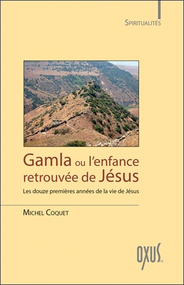 Image de Gamla ou l'enfance retrouvée de Jésus - Les douze premières années de la vie de Jésus