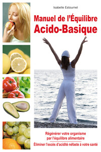 Image de Manuel de l'équilibre Acido-Basique - Régénérer votre organisme par l'équilibre alimentaire
