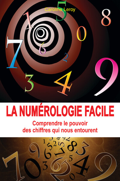 Picture of La numérologie facile - Comprendre le pouvoir des chiffres qui nous entourent