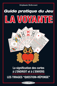 Picture of Guide pratique du Jeu La Voyante - La signification des cartes à l'Endroit et à l'Envers - Les tirages question-réponse