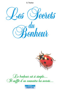 Picture of Les Secrets du Bonheur - Le bonheur est si simple... Il suffit d'en connaître les secrets