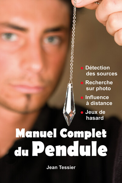 Picture of Manuel complet du Pendule - Détection des sources - Recherche sur photo - Influence à distance - Jeux de hasard