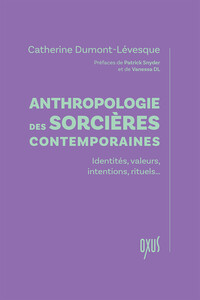 Picture of Anthropologie des sorcières contemporaines – Identité, valeurs, intentions, rituels…