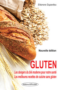 Image de Gluten - Les dangers du blé moderne pour notre santé - Les meilleures recettes de cuisine sans gluten
