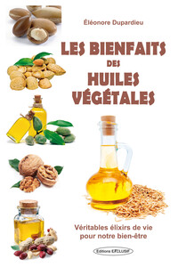 Image de Les bienfaits des huiles végétales - Véritables élixirs de vie pour notre bien-être