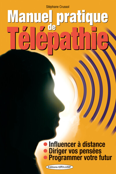 Picture of Manuel pratique de Télépathie - Influencer à distance - Diriger vos pensées - Programmer votre futur