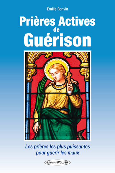 Picture of Prières Actives de Guérison - Les prières les plus puissantes pour guérir les maux