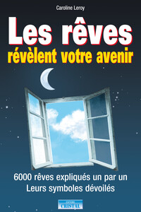 Picture of Les rêves révèlent votre avenir - 6000 rêves expliqués un par un - Leurs symboles dévoilés
