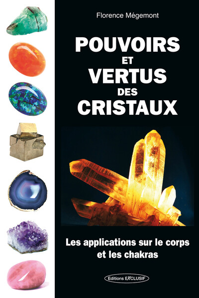 Picture of Pouvoirs et vertus des cristaux - Les applications sur le corps et les chakras