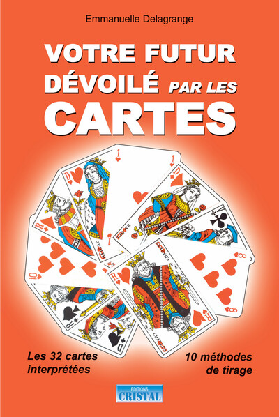 Picture of Votre futur dévoilé par les cartes - Les 32 cartes interprétées - 10 méthodes de tirage