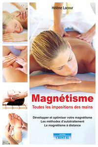 Image de Magnétisme - Toutes les impositions des mains - Développer et optimiser votre magnétisme - Les méthodes d'autotraitement