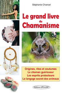 Image de Le grand livre du Chamanisme - Origines, rites et coutumes