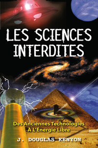 Picture of Les sciences interdites - Des Anciennes Technologies à l'Energie Libre