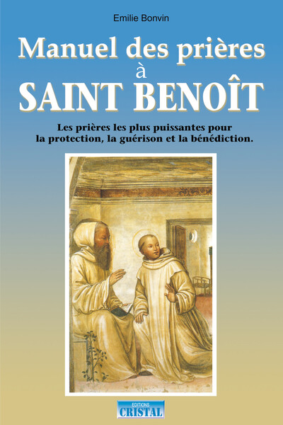 Picture of Manuel des prières à Saint Benoit - Les prières les plus puissantes pour la protection, la guérison et la bénédiction