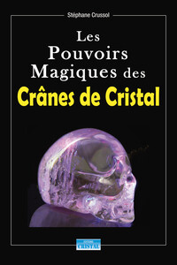 Image de Les Pouvoirs Magiques des Crânes de Cristal