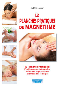 Image de Les planches pratiques du magnétisme - 40 Planches Pratiques : Positionnement des mains - Effets sur le psychisme