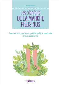 Image de Les bienfaits de la marche pieds nus - Découvrir et pratiquer la réflexologie naturelle
