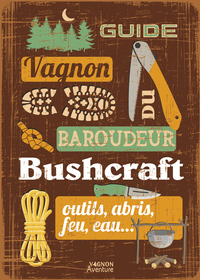 Image de Guide du baroudeur - Bushcraft