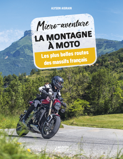Image de Micro-aventure La montagne à moto - Les plus belles routes des massifs français