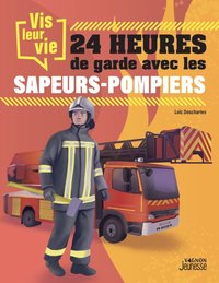 Image de Vis leur vie : 24h de garde avec les sapeurs-pompiers