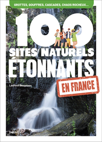 Picture of 100 sites naturels étonnants en France