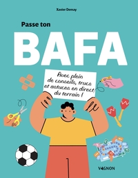 Picture of Passe ton BAFA - avec plein de conseils, trucs et astuces en direct du terrain !