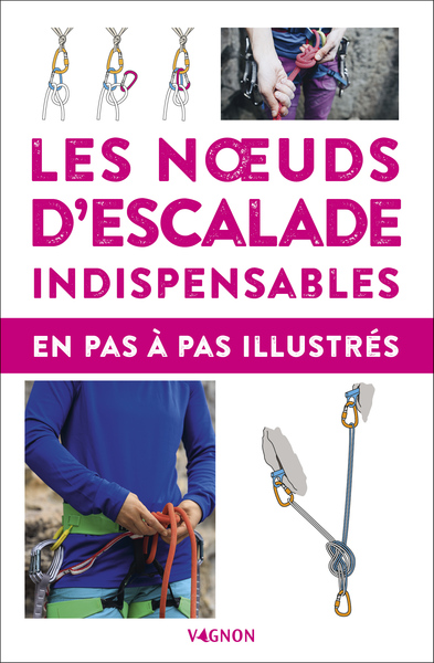 Image de Les noeuds d'escalade indispensables - en pas-à-pas illustrés