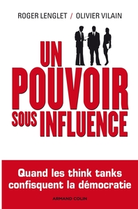 Picture of Un pouvoir sous influence - Quand les think tanks confisquent la démocratie