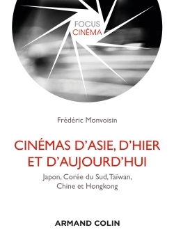 Image de Cinémas d'Asie, d'hier et d'aujourd'hui - Japon, Corée du Sud, Taïwan, Chine et Hongkong