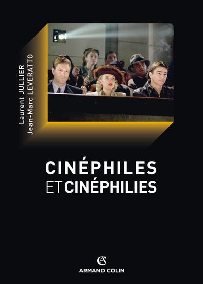 Image de Cinéphiles et cinéphilies - Une histoire de la qualité cinématographique