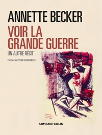 Image de Voir la Grande Guerre. Un autre récit