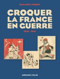 Image de Croquer la France en guerre 1939-1945