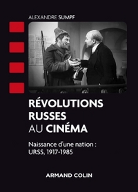 Image de Révolutions russes au cinéma - Naissance d'une nation : URSS, 1917-1985