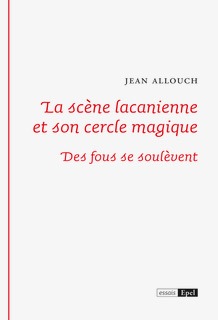 Image de La scène lacanienne et son cercle magique. Des fous se soulèvent