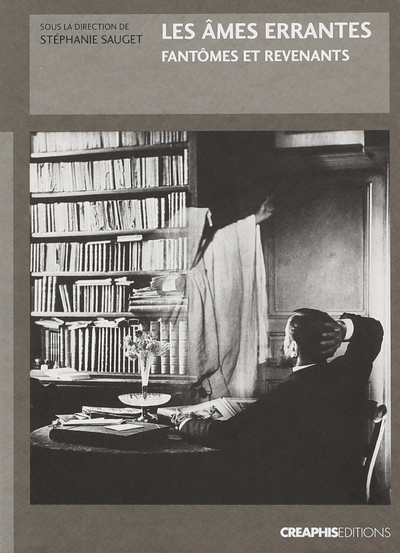 Image de Les Ames errantes. Fantômes et revenants dans la France du XIX