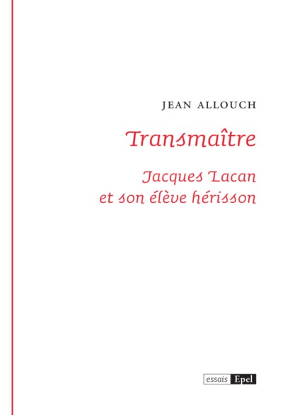 Image de TRANSMAITRE. JACQUES LACAN ET SON ELEVE HERISSON