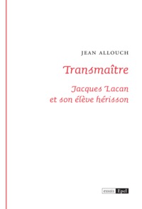 Image de TRANSMAITRE. JACQUES LACAN ET SON ELEVE HERISSON