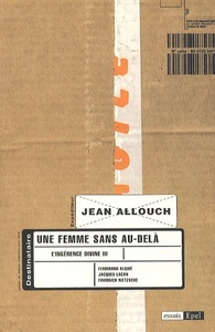 Image de UNE FEMME SANS AU-DELA. L INGERENCE DIVINE III. JACQUES LACAN, FERDINAND ALQUIE,