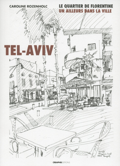 Image de Tel-Aviv. Le quartier de Florentine : un ailleurs dans la ville