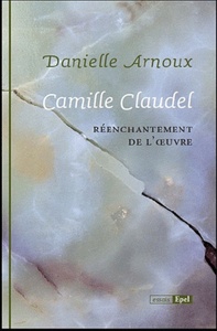 Image de CAMILLE CLAUDEL. REENCHANTEMENT DE L'OEUVRE