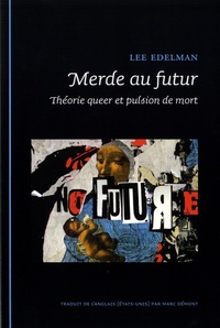 Image de Merde au futur théorie queer et pulsion de mort