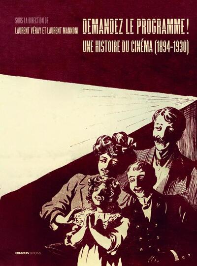 Picture of Demandez le programme ! - Une histoire du cinéma (1894-1930) par les programmes des lieux de projection