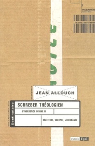 Image de SCHREBER THEOLOGIEN. L'INGERENCE DIVINE II