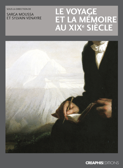Picture of Le Voyage et la mémoire au XIXème siècle