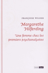 Image de MARGARETHE HILFERDING. UNE FEMME CHEZ LES PREMIERS PSYCHANALYSTES