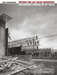 Image de Retour sur les villes nouvelles. Une histoire urbaine du XXe siècle