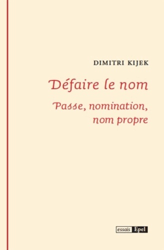 Image de DEFAIRE LE NOM. PASSE, NOMINATION, NOM PROPRE
