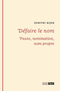 Image de DEFAIRE LE NOM. PASSE, NOMINATION, NOM PROPRE