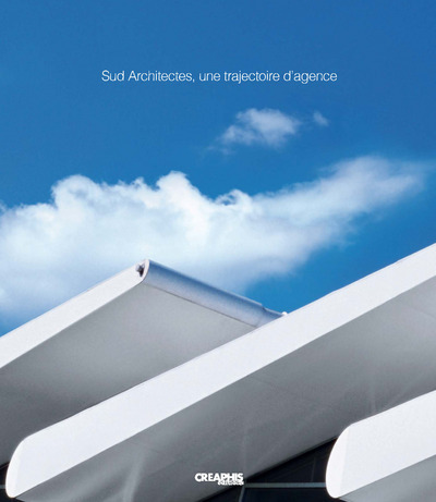 Image de Sud-Architectes. Une trajectoire d' agence